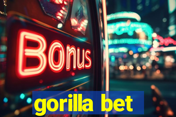 gorilla bet